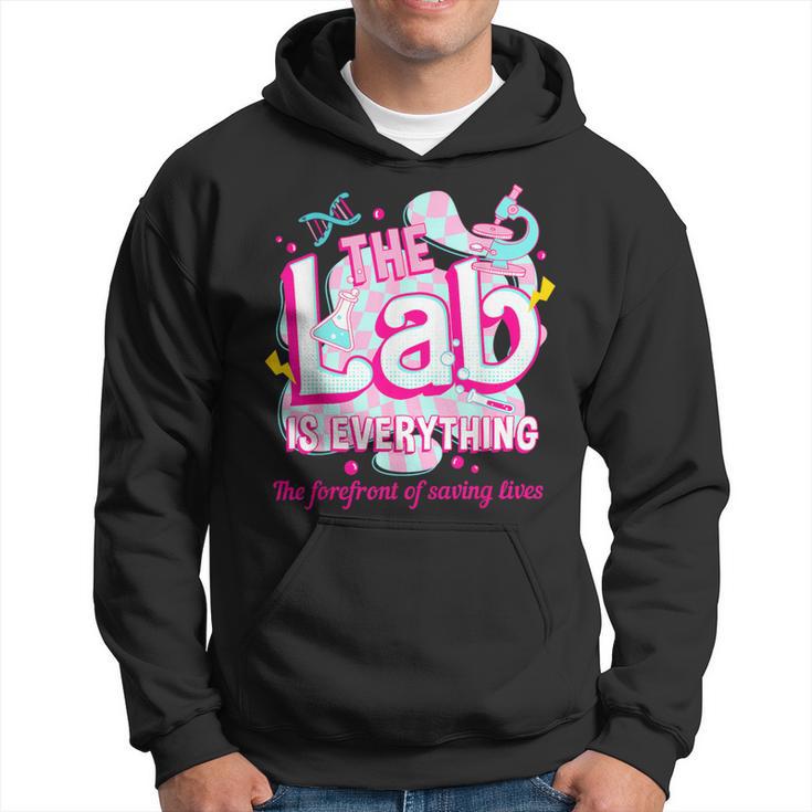 The Lab Is Everything The Forefront Of Saving Lives Lab Week Hoodie