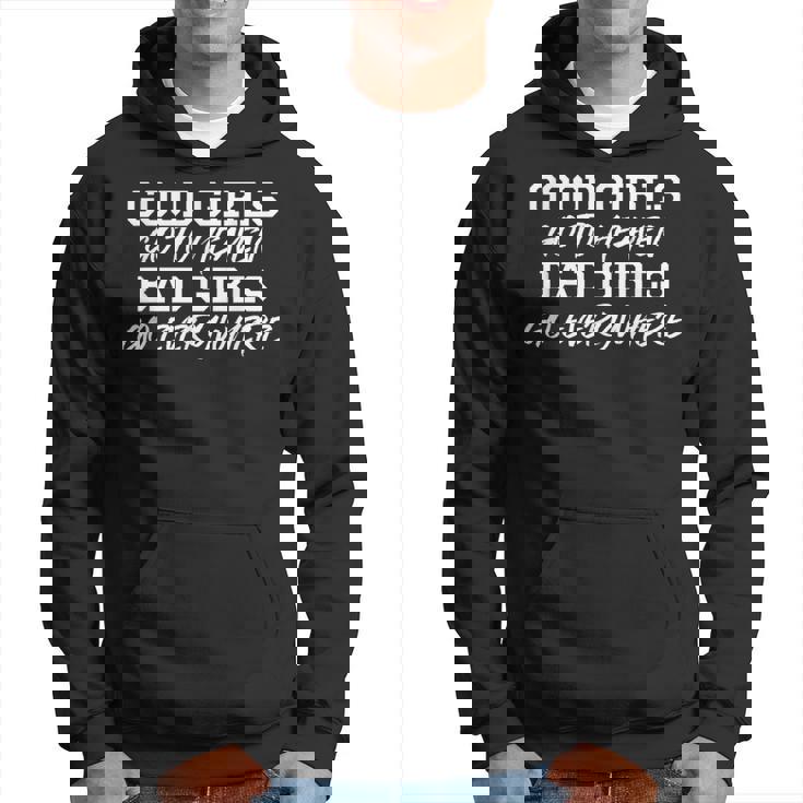 Las Chicas Buenasan Al Cielo Las Chicas Malasan A Todas Partes Sudadera