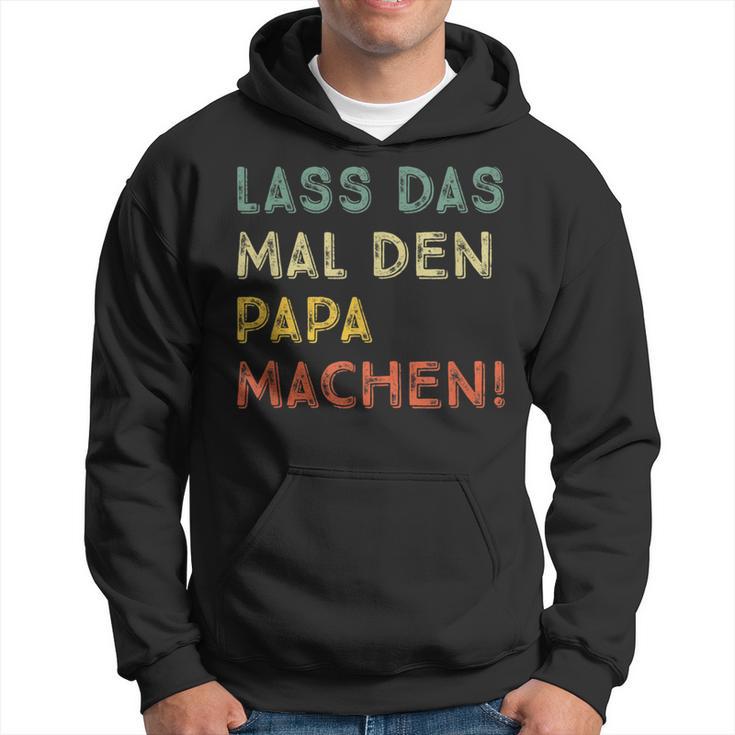 Lass Das Mal Den Papa Machen Retro Diy Saying Kapuzenpullover