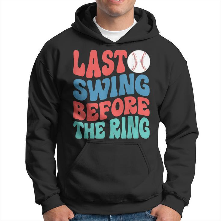 Last Swing Before The Ring Baseball Bachelorette Party Hoodie