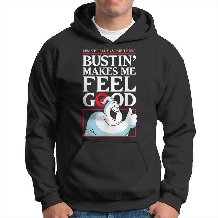 Lemme Tell Ya Something Bustin' Makes Me Feel Good Hoodie