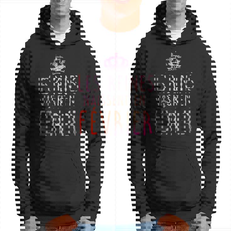 Les Reines Naissent En Fevrier Tshirt Sweat à capuche