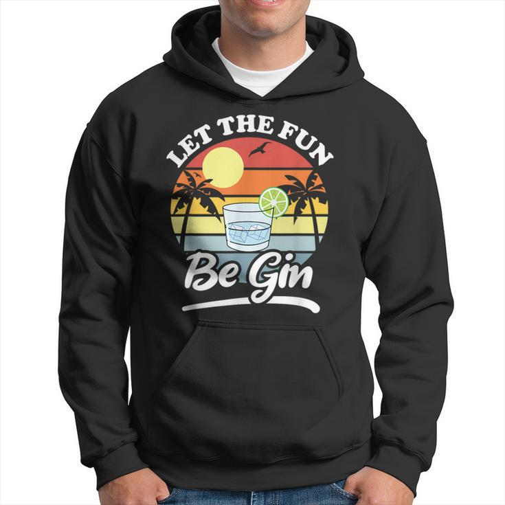 Let The Fun Be Gin Drinking Alcohol Lover Pun Hoodie