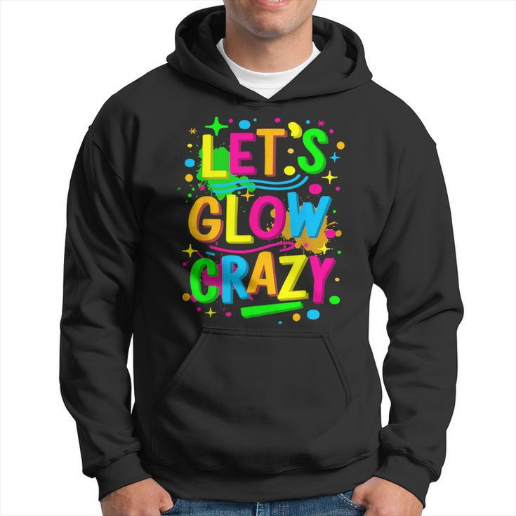 Let Glow Crazy Colorful Group Team Tie Dye Hoodie