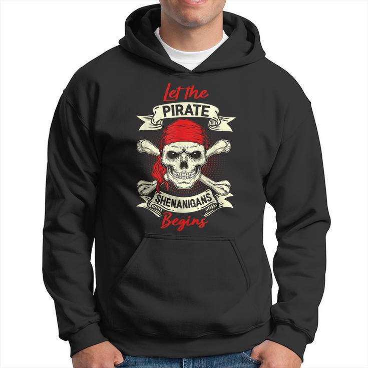 Let The Pirate Shenanigans Begin Pirate Skull Hoodie