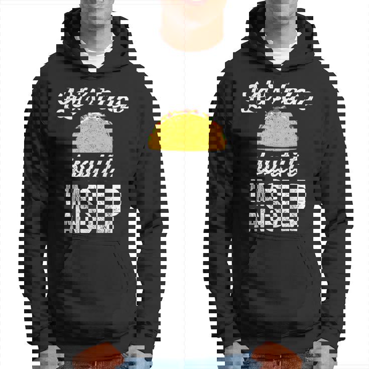 Let's Taco Bout It Speech Therapist Slp Staff Hoodie