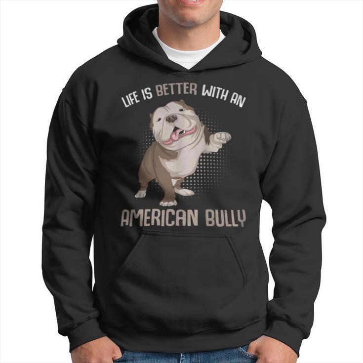 Life Is Better With An American Bully Dog Owner Hoodie