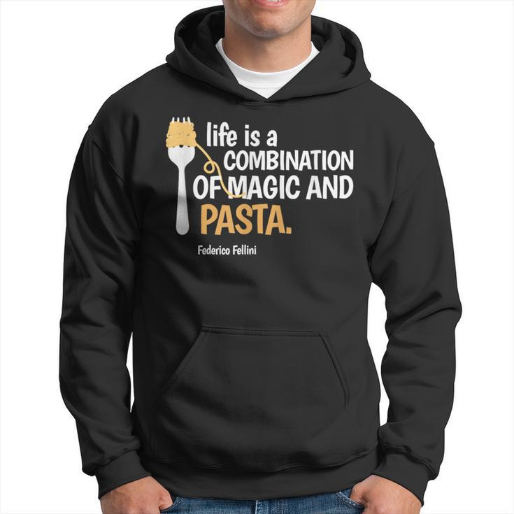Life Is A Combination Of Magic And Pasta T Hoodie