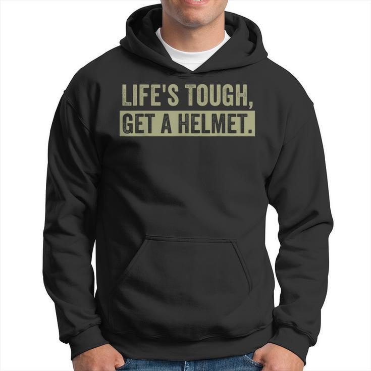 Life's Tough Get A Helmet Man Vintage Hoodie