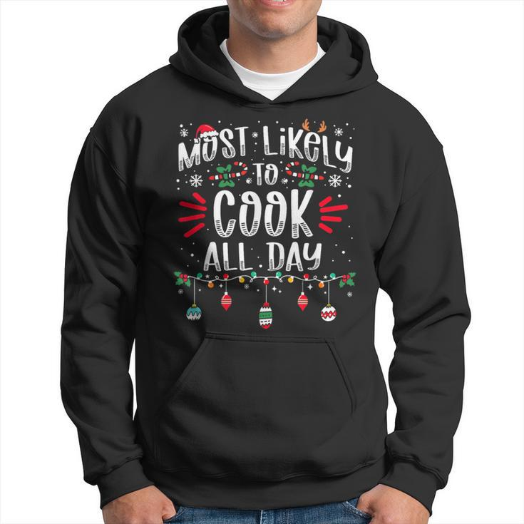 Most Likely To Cook All Day Christmas Xmas Cooker Hoodie
