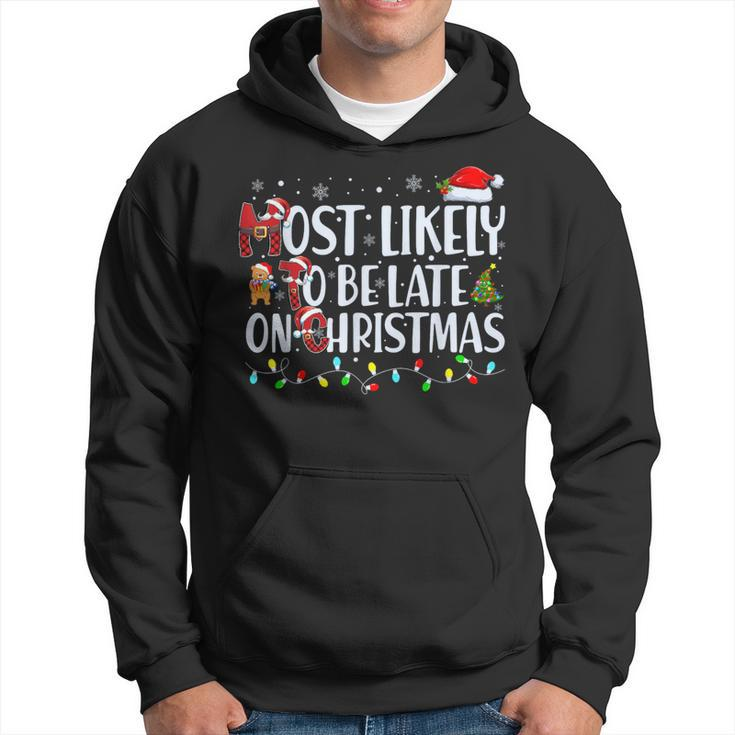 Most Likely To Be Late On Christmas Family Matching Xmas Hoodie
