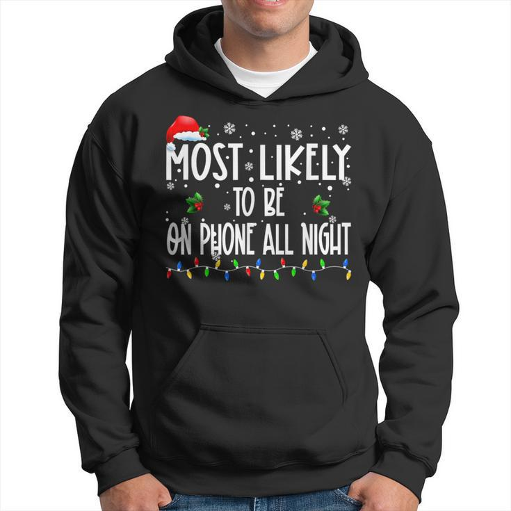 Most Likely To Be On Phone All Night Christmas Family Pjs Hoodie