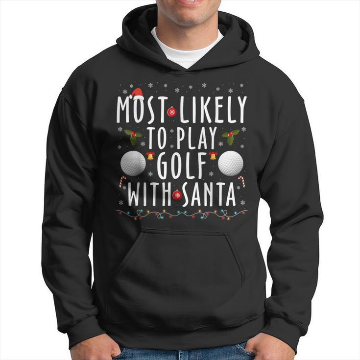 Most Likely To Play Golf With Santa Family Christmas Pajama Hoodie