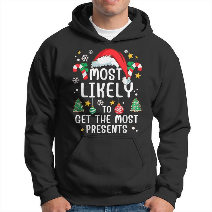 Most Likely To Get The Most Presents Family Xmas Holiday Hoodie