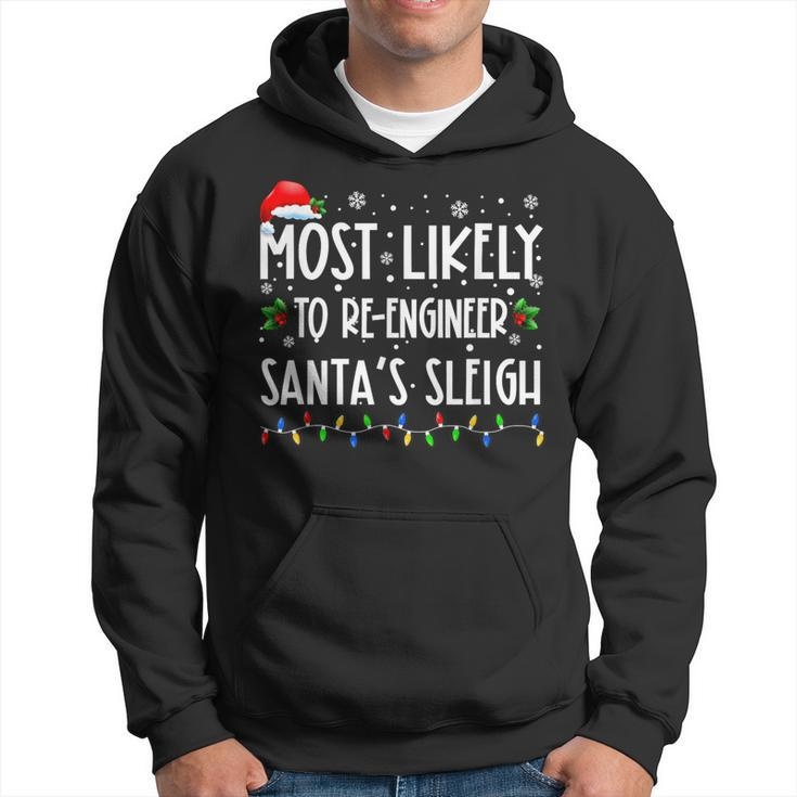 Most Likely To Re Engineer Santas Sleigh Christmas Santa Hoodie