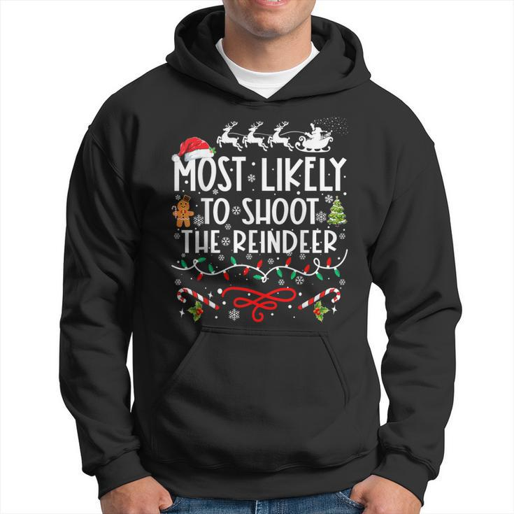 Most Likely To Shoot The Reindeer Family Christmas Hoodie