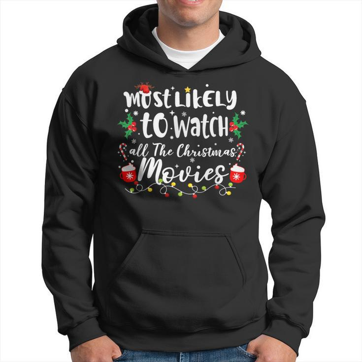 Most Likely To Watch All The Christmas Movie Family Xmas Hoodie