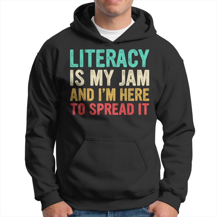 Literacy Is My Jam And I'm Here To Spread It Teachers Hoodie