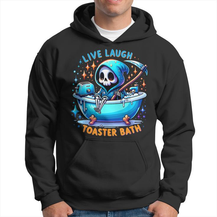 Live Laugh Toaster Bath Skeleton Saying Hoodie