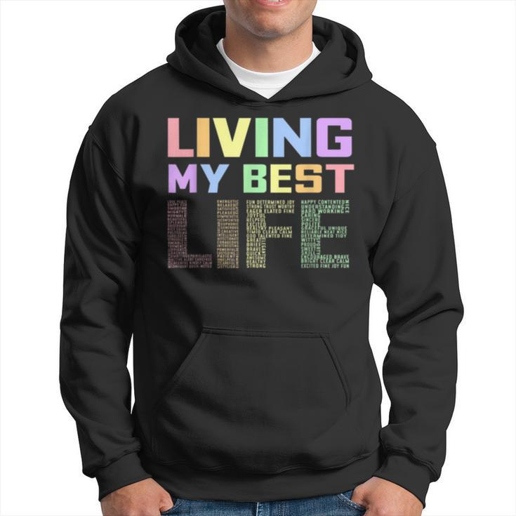 Living My Best Life Positive Cute T Multicolor Font Hoodie