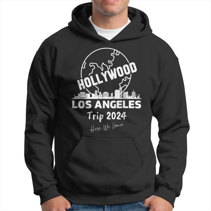 Los Angeles Hollywood La Skyline Trip 2024 Here We Come Hoodie