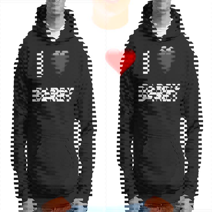 I Love Barry Name Barry Hoodie