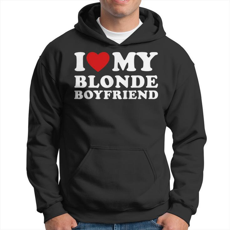 I Love My Blonde Boyfriend I Heart My Blonde Bf Hoodie