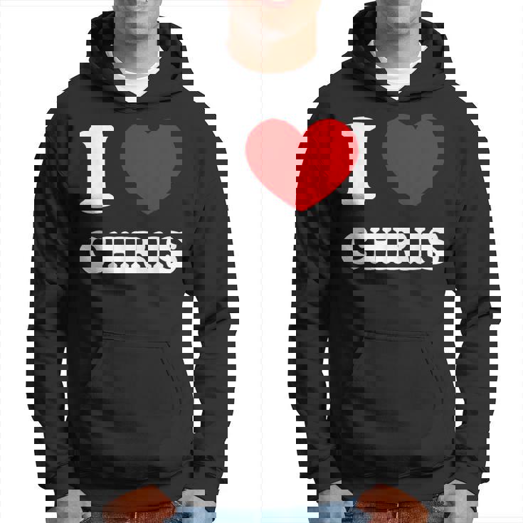 I Love Chris I Heart Chris Chris Hoodie