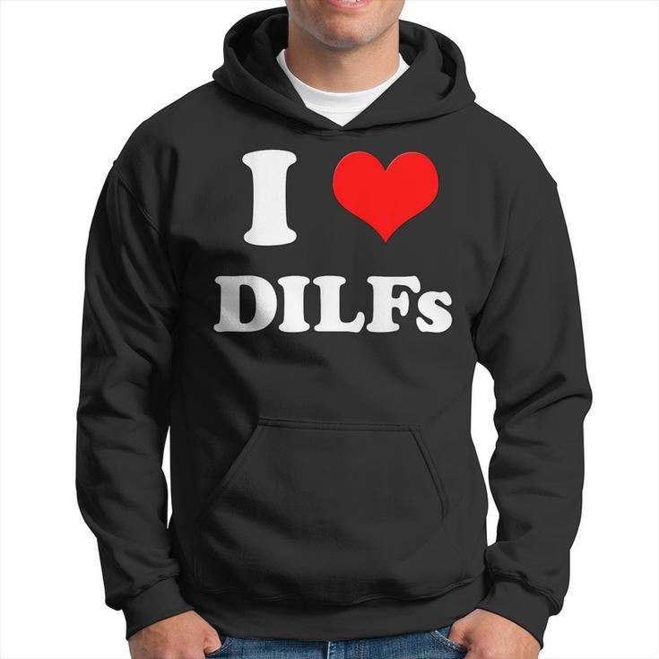 I Love Dilfs I Heart Dilfs Hoodie