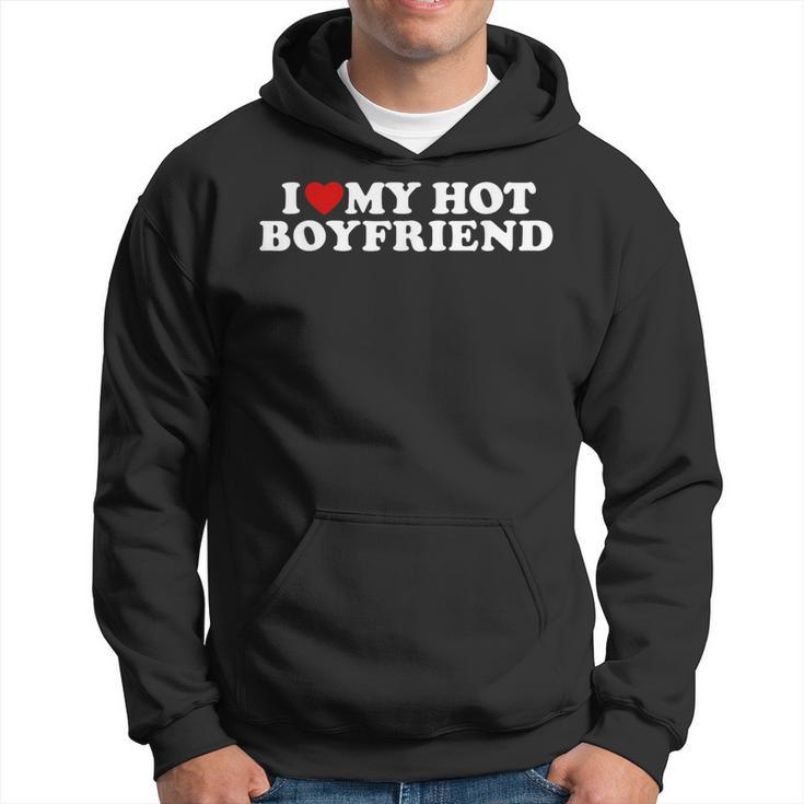 I Love My Hot Boyfriend I Heart My Hot Bf Hoodie