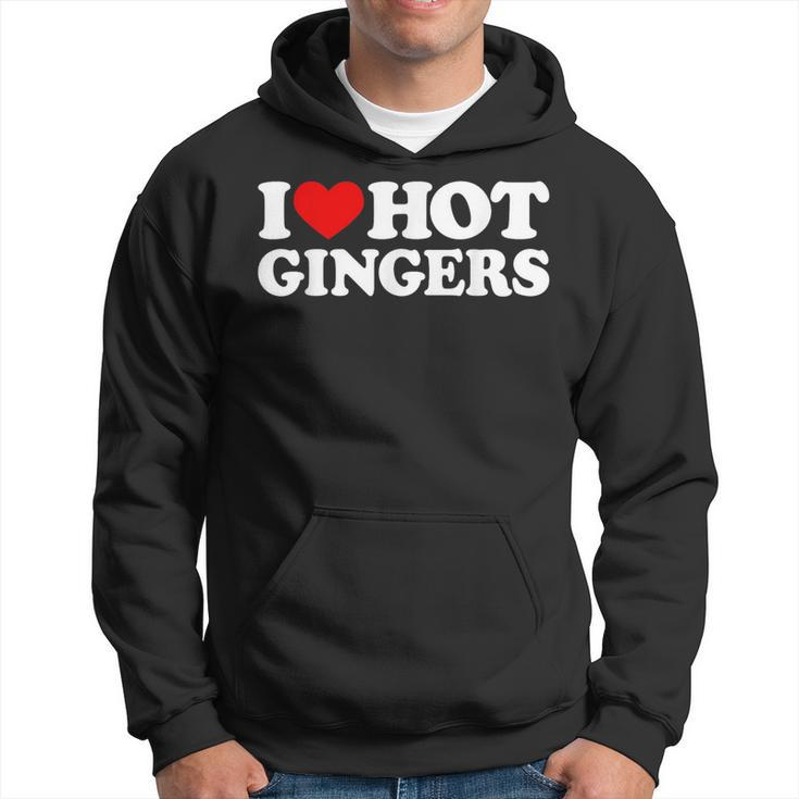 I Love Hot Gingers I Heart Hot Redheads Red Heads Hoodie