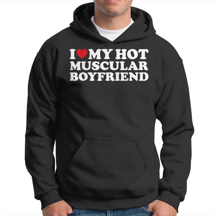 I Love My Hot Muscular Boyfriend Red Heart Hot Boyfriend Hoodie