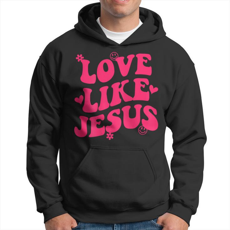 Love Like Jesus Aesthetic Words On Back Trendy Costume 2022 Hoodie