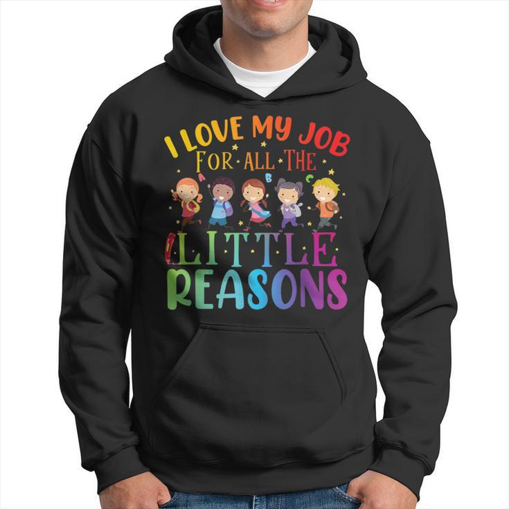 I Love My Job For All The Little Reasons Cute Teaching Hoodie