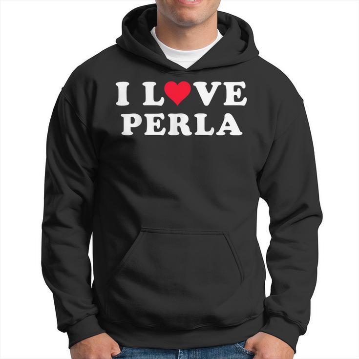 I Love Perla Matching Girlfriend & Boyfriend Perla Name Hoodie