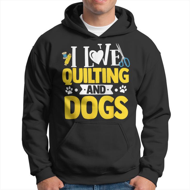 I Love Quilting And Dogs Crocheting Knitting Sewing Wool Hoodie