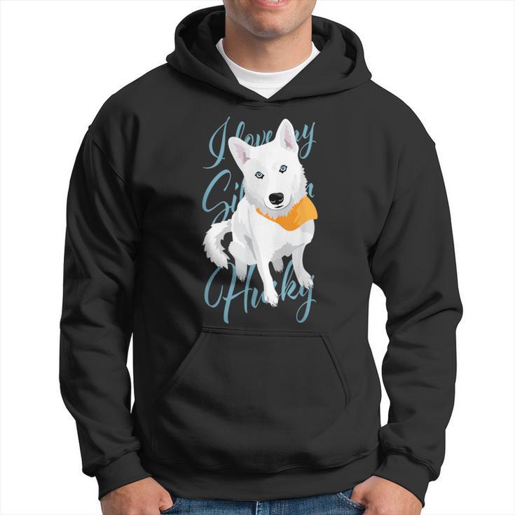 I Love My Siberian Husky White Snow Dog With Blue Eyes Hoodie