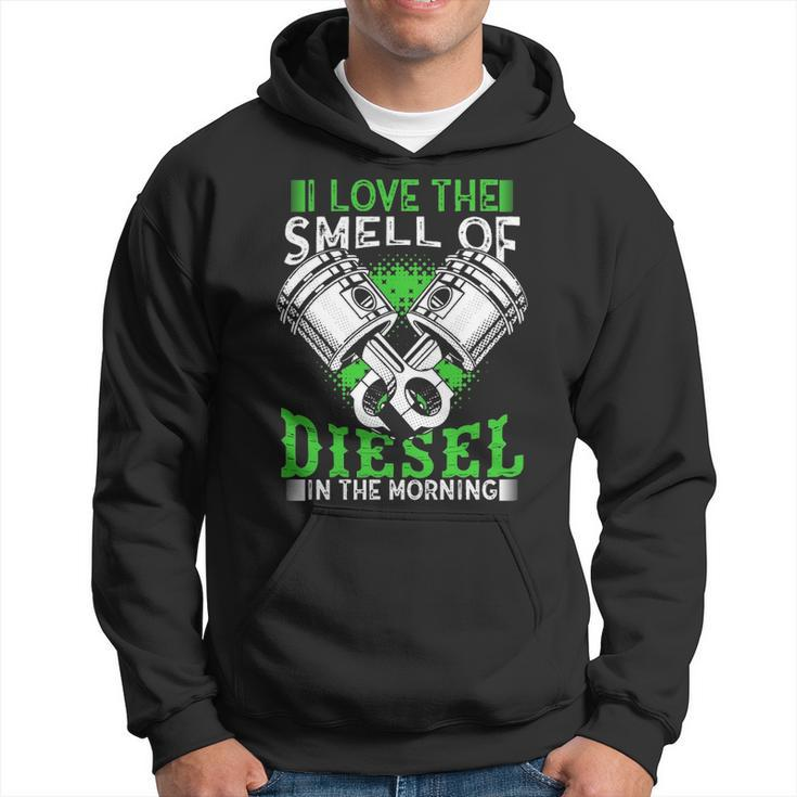 I Love The Smell Of Diesel In The Morning Truck Driver Hoodie