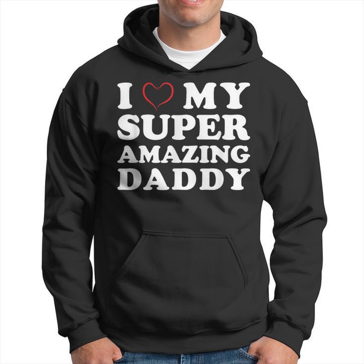 I Love My Super Amazing Daddy Women's Father's Day Hoodie