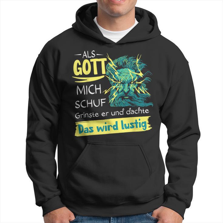 Lustiges Als Gott Mich Schf Grinste Er F Hoodie