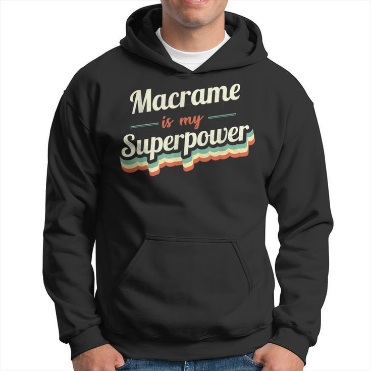 Macrame Is My Superpower Macrame Vintage Hoodie