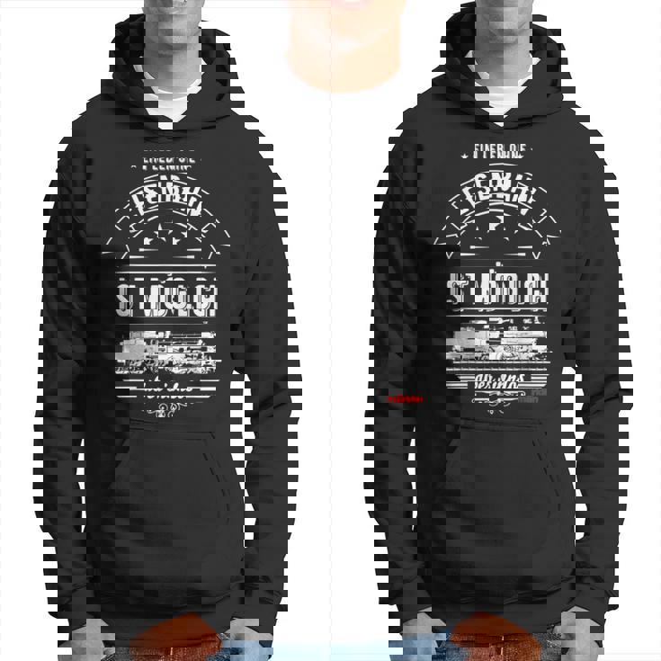 Maerklin Ein Leben Ohne Eisenbahn Hoodie