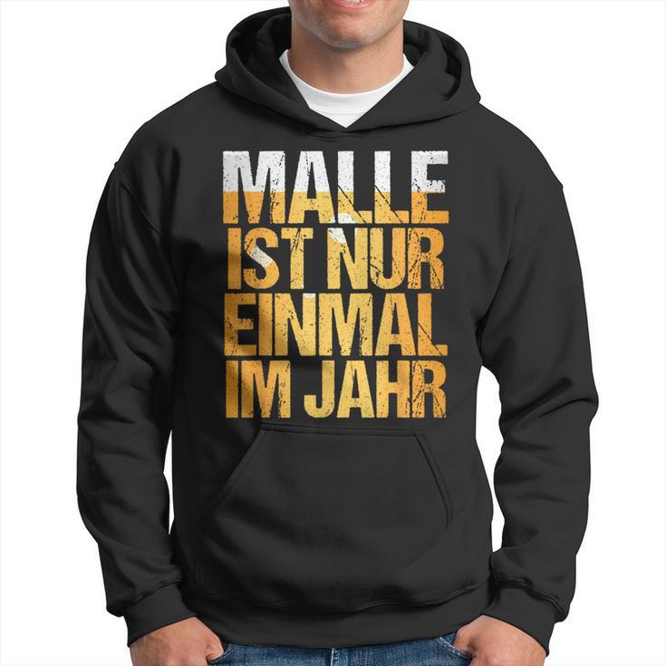 Mallorca Party Malle Ist Nur Einmal Im Jahr Hoodie