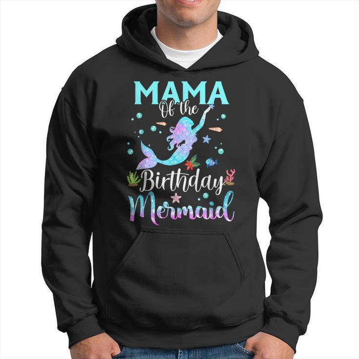 Mama Of The Birthday Mermaid Matching Family Party Hoodie