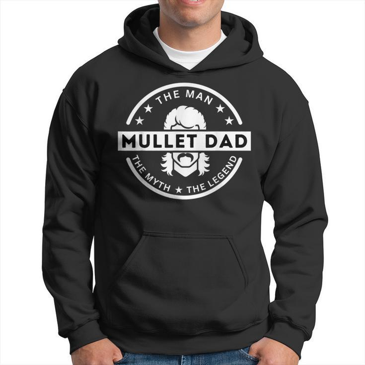 The Man The Myth The Legend Fathers Day Mullet Daddy Hoodie