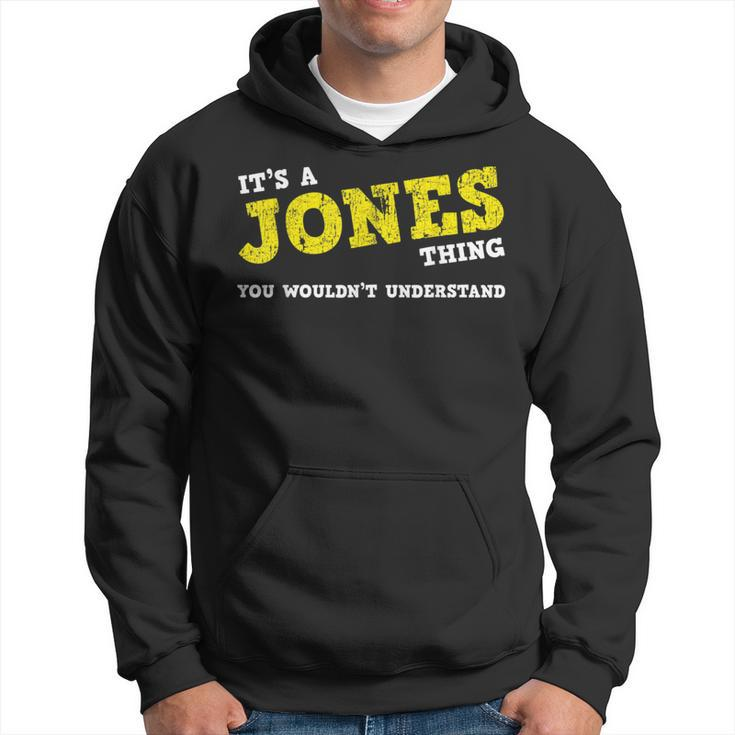 Matching Jones Family Name Its A Jones Surname Thing Hoodie