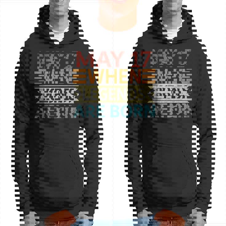 May 17 When Legends Are Born Happy Birthday Distressed Hoodie