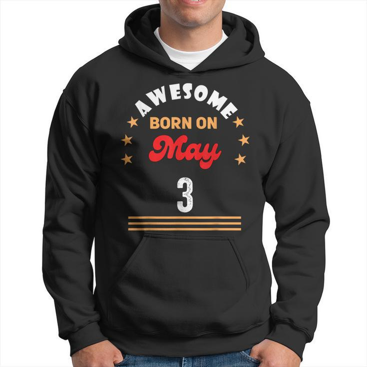 May 3 Birthday Awesome Born On 3Rd May Vintage Hoodie