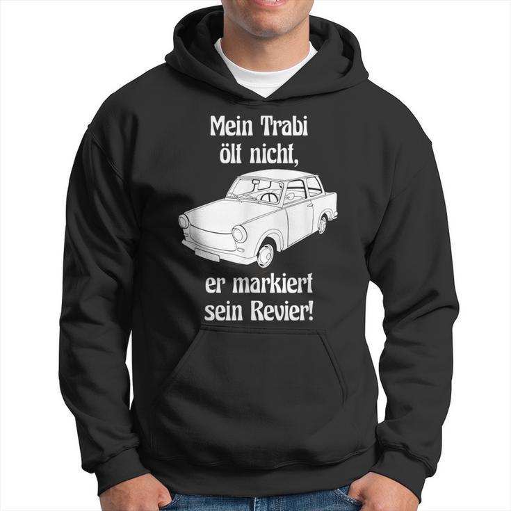 Mein Trabi Ölt Nicht Er Markiert Sein Revier 601 Deluxe Ifa S Hoodie