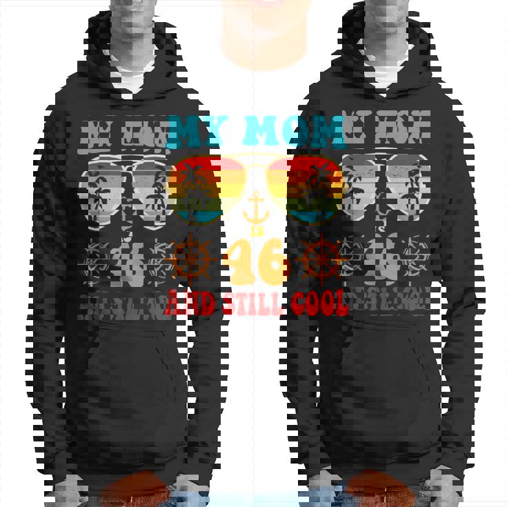 Meine Mutter Ist 46 Und Immer Noch Coolintage Cruise 46 Geburtstag Lustig Hoodie
